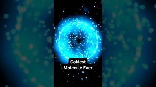 Coldest 4 Atom Molecule #firsttime #coldestmolecule #coldestlargemolecule #sciencenews #chemistry