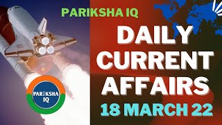 18 March 2022 | Daily Current Affairs | Current Affairs Today. Current Affairs Questions 2022.