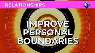 Improve Personal Boundaries | Relationships | 14-Minute Hypnosis | Conversational Hypnotherapy