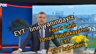 Fox tv canlı EYT 2022 yılında çıkacak!