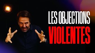 Les objections violentes : comment les contrer ?