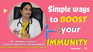 How To Boost Immunity Power Naturally | Immunity Boosting Food | Hyderabad Women & Fertility Centre