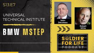 Universal Technical Institute & BMW MSTEP - Soldier For Life Podcast S13:E7 - 10 October 2023