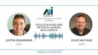 Data Coaching and Artificial General Intelligence with Dave Mathias // AppliedAI Podcast