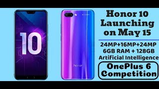 Oneplus 6 Rival : Honor 10 Launching on May 15 ! Flipkart Exclusive !