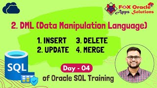 Day 4 - SQL DML Commands | DML Commands in SQL | INSERT UPDATE DELETE MERGE in sql | Fox Oracle Apps