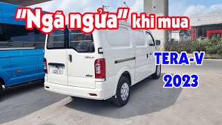 "Ngã ngửa" khi mua xe tải Tera V - 2023 !