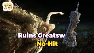 Ruins Greatsword | No Hitting Consort Radahn With Every Weapon 75/420 | Elden Ring