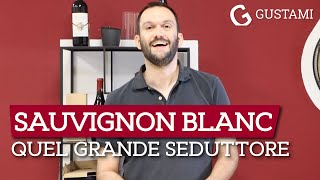 Sauvignon blanc, quel grande seduttore...