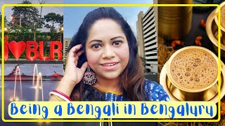 What is it like to be a Bengali in Bangalore | Life as a Bengali in Bengaluru | Bengaluru Vlogs