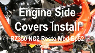 RZ350 NC2 Ep52 Engine Side Covers Install