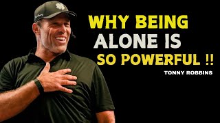 WHY BEING ALONE IS SO POWERFUL [ TONNY ROBBINS ] ONE OF THE BEST SPEECH 2024