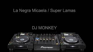 La Negra Micaela - Super Lamas (DJ Monkey Cumbia Remix)