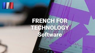 French for Technology - What Are Terms for Software Called in French?