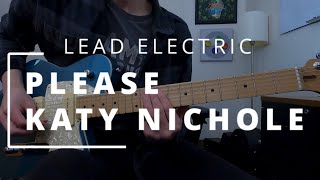 Please - Katy Nichole || LEAD ELECTRIC + HELIX