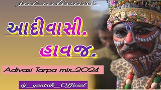 આદીવાસી હાવજ_ Adivasi new tarpa_2024_@Dj_yantrik_official#tarpa#adivasitarpa#newtarpa2024#adivasi