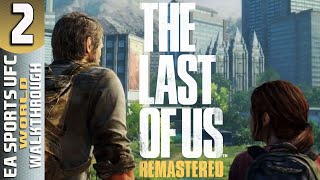 The Last of Us Remastered Walkthrough PART 2 - My Bossy Companion (PS4)