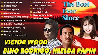 Victor Wood,Imelda Papin ,Bing Rodrigo,Willy Garte Greatest Hits,OPM Tagalog Love Songs Of All Time