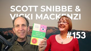 How to Train a Happy Mind Book Launch with Scott Snibbe & Vicki Mackenzi #153