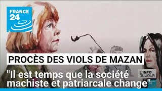 Procès des viols de Mazan : "Il est temps que la société machiste et patriarcale change"