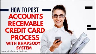 How To Post Accounts Receivable Credit Card Process With The Rhapsody System