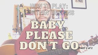 How To Play: Baby, Please Don't Go (Lightnin' Hopkins) Part 2 of 2 | TABS