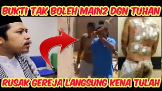 Tak Menunggu Lama, Yang Hancurkan Gereja Kemarin Langsung Kena ULTI Dari USTAD