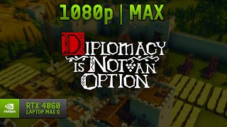 RTX 4060 Max Q - Core i5 12450H - Diplomacy is Not An Option (2024)