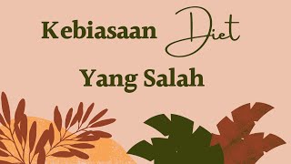 Kebiasaan Ini Membuat Diet Anda GAGAL !!! [ Diet ]