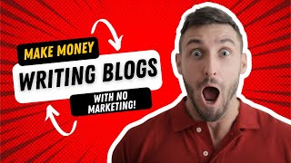 How To Earn Money Writing Blogs With No Marketing 2022