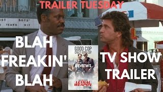 A Lethal Weapon TV Show?  The Trailer Review