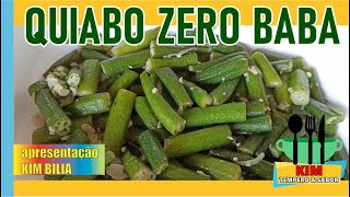 DICAS DE CULINÁRIA: QUIABO ZERO BABA - #Kimtemperoesabor