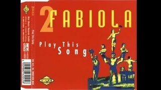 2 Fabiola - Play this song (1995)