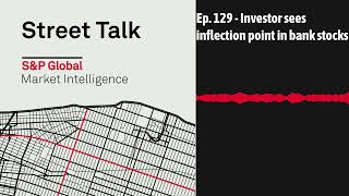 Ep. 129 - Investor sees inflection point in bank stocks | Street Talk