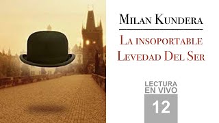 LA INSOPORTABLE LEVEDAD DEL SER 12 - Milan Kundera - Libros leídos en español. AUDIOLIBRO