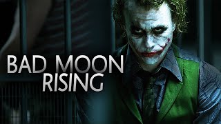 Joker || Bad Moon Rising