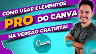 🚀 Como usar elementos do CANVA PRO na versão gratuita