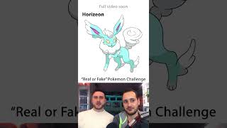 Real or Fake Pokemon Challenge - Horizeon