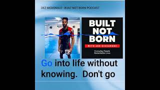 Built Not Born Podcast (Episode #84) - Dez McDonald  @Placeofpeacebjj