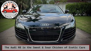 The Audi R8 is the Sweet & Sour Chicken of Exotic Cars