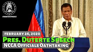 Pres. Duterte Speech - Oath Taking NCCA Officials (February 26, 2020)