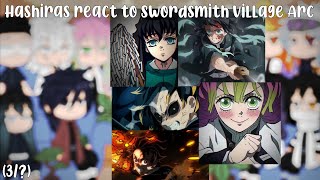 (3/?) Hashiras react to swordsmith village arc//Demon Slayer//Kny React