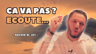 Ça va pas ? écoute ça... - Rachid El Jay