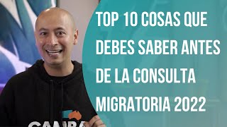 Top 10 cosas que debes saber antes de tu consulta migratoria en el 2022