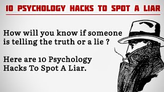 HOW TO SPOT A LIAR | 10 psychology hacks to spot a liar| Psychology facts|