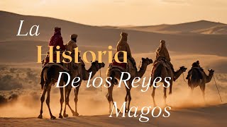 LA HISTORIA DE LOS REYES MAGOS