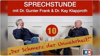 IDA-SPRECHSTUNDE mit Dr. Gunter Frank und Dr. Kay Klapproth:„Der Schmerz der Unwahrheit!“ - 29.11.23