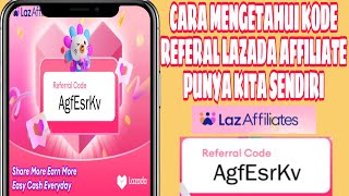 CARA MENGETAHUI KODE REFERAL LAZADA AFFILIATE PUNYA KITA SENDIRI