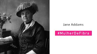 JANE ADDAMS | #MulherDeFibra