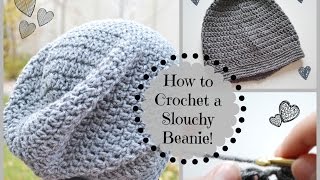 How to Crochet a Cute Slouchy Beanie!